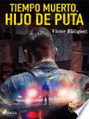 Libro Tiempo muerto, hijo de puta