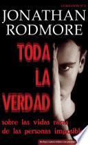 Libro Toda la verdad sobre las vidas raras de las personas imposibles