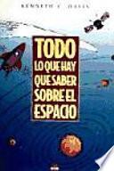 Libro Todo lo que hay que saber sobre el espacio