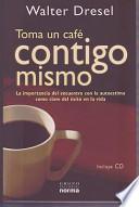 Libro Toma Un Cafe Contigo Mismo