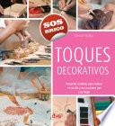 Libro Toques decorativos - Proyectos creativos para realizar en un día y dar un nuevo aire a su hogar