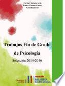 Trabajos Fin de Grado de Psicología. Selección 2014-2016