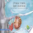 Libro ¡Traca Traca, qué alaraca!