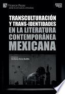 Libro Transculturación y trans-identidades en la literatura contemporánea mexicana