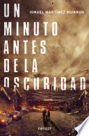 Libro Un minuto antes de la oscuridad