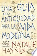 Libro Una guía de la Antigüedad para la vida moderna