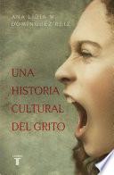 Libro Una historia cultural del grito