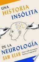 Libro Una historia insólita de la neurología (Edición española)