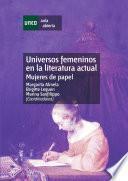 Libro Universos Femeninos en la Literatura Actual. Mujeres de Papel