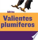 Libro Valientes plumíferos (Feathered and Fierce)