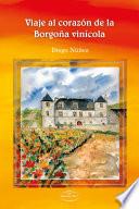 Libro Viaje al corazón de la Borgoña vinícola