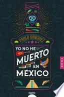 Libro Yo no he muerto en México